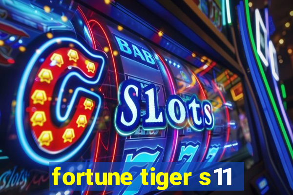 fortune tiger s11